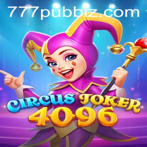 Exploring the Exciting World of CircusJoker4096: A New Gaming Sensation