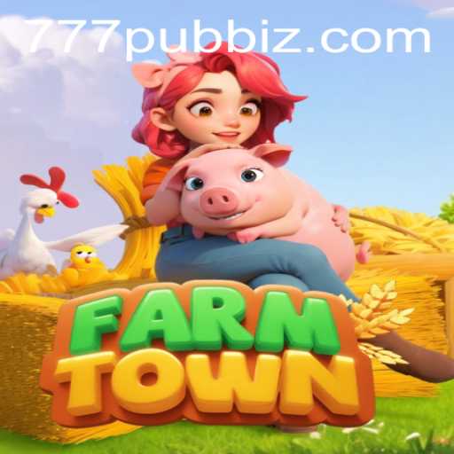 Explore the Virtual World of FarmTown: A 777PUB Gaming Adventure